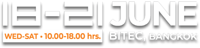 Save the Date! 18-21 June (Wed-Sat 10.00 - 18.00 hrs.) BITEC, Bangkok