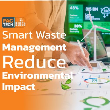 Smart Waste Management Innovations Reduce Environmental Impact from Factories